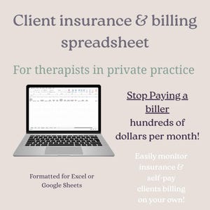 Peut inclure: Un ordinateur portable affichant une feuille de calcul, avec le texte "Client insurance & billing spreadsheet" et "For therapists in private practice." Le texte supplémentaire comprend "Stop Paying a biller hundreds of dollars per month!" et "Formatted for Excel or Google Sheets."