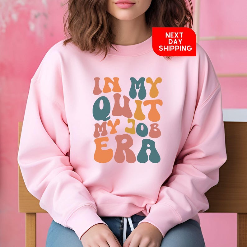 In My Quit My Job Era Shirt, Teacher Era Sweatshirt, Retro Birthday