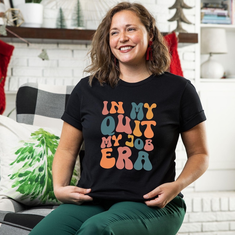 In My Quit My Job Era Shirt, Teacher Era Sweatshirt, Retro Birthday