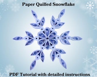 Festive Quilling PDF Tutorial: How to Make Paper Quilled Snowflakes – Step-by-Step Christmas Ornament Guide for DIY Holiday Decorations