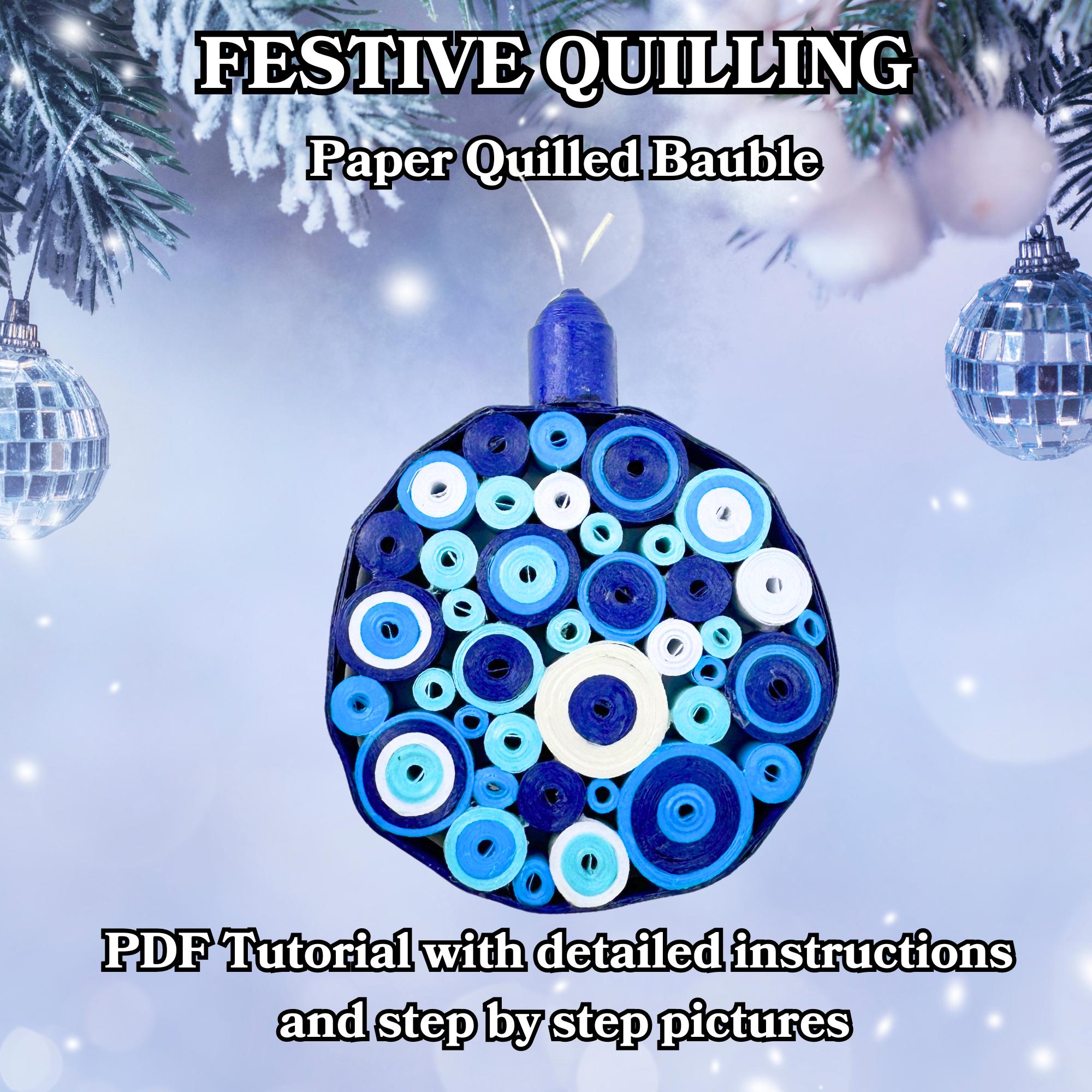Festive Quilling Christmas Bauble PDF Tutorial – How to Make Paper Quilled Baubles, Step-by-Step DIY Holiday Ornament Guide