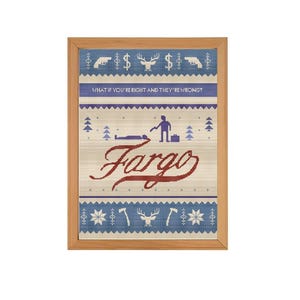 Puede incluir: Una impresi&oacute;n enmarcada con un dise&ntilde;o estampado azul y blanco que presenta una ilustraci&oacute;n estilizada de un hombre sosteniendo un arma y una maleta, con una persona tendida en el suelo. El texto "What if you're right and they're wrong?" y "Fargo" est&aacute;n impresos en rojo sobre un fondo crema.