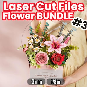 May include: A laser-cut wooden flower bundle in a basket, featuring pink lilies, red and pink roses, and white daisies. The text "Laser Cut Files Flower Bundle #3" is at the top. The basket is 3mm or 1/8 inch thick.