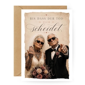 Könnte beinhalten: Hochzeitskarte mit einem älteren Ehepaar in formeller Kleidung und Sonnenbrille. Die Frau trägt ein Brautkleid und hält einen Blumenstrauß. Der Mann zeigt auf den Betrachter. Die Karte hat deutschen Text: "Bis dass der Tod euch scheidet."