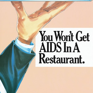 May include: An illustration shows a hand holding a tray with a salad. The salad contains lettuce, tomatoes, and other vegetables. The text "You Won't Get AIDS In A Restaurant" is displayed in bold, black font.