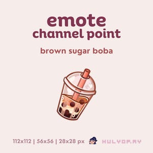 May include: A cartoon illustration of a brown sugar boba tea with a straw in a clear cup. The text "emote channel point" and "brown sugar boba" are above the image. The text "112x112 | 56x56 | 28x28 px" and "HULYOP.MY" are below the image.