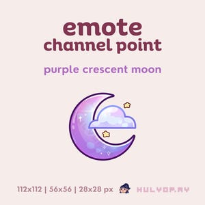 May include: Purple crescent moon with a white cloud and stars. The text "emote channel point" and "purple crescent moon" is above the moon. The text "112x112 | 56x56 | 28x28 px" is below the moon.