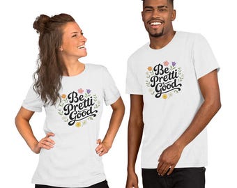 Be Pretty Good Human Rights Protest, uniseks T-shirt