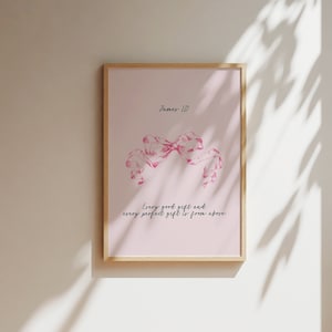 James 1:17, Every good gift from, Pink Bow Aesthetic Christian Wall Art, Cute Trendy Poster, Girly Printable Valentines Print, Bible art
