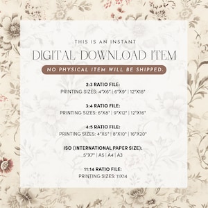 May include: A digital download graphic with text that reads "This is an instant digital download item. No physical item will be shipped." The graphic lists different aspect ratios and corresponding printing sizes in inches. The aspect ratios listed are 2:3, 3:4, 4:5, and 11:14. The graphic also lists ISO international paper sizes: 5"x7", A5, A4, and A3.