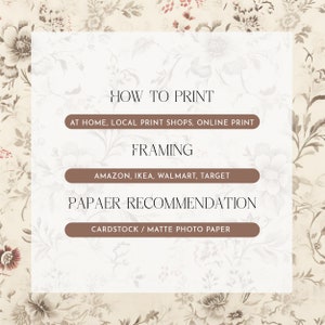 May include: A graphic with instructions on how to print and frame a digital download. The text reads "How to Print", "At Home, Local Print Shops, Online Print", "Framing", "Amazon, Ikea, Walmart, Target", "Paper Recommendation", and "Cardstock / Matte Photo Paper".