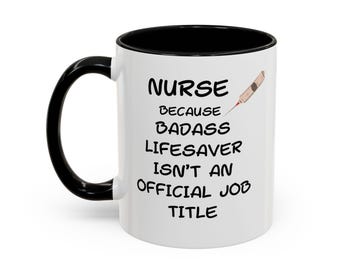 Nurse gift mug, Nurse appreciation, Nurse graduation, student nurse, RN LPN, badass nurse, fun nurse gift, nursing school graduation