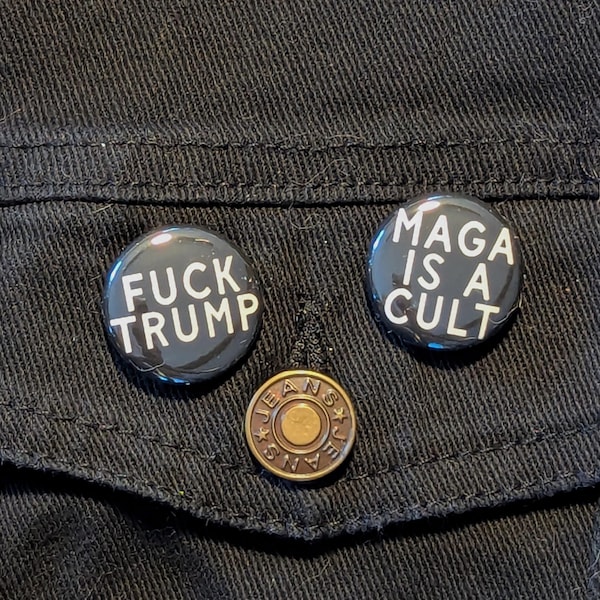MAGA is a Cult + F*ck Trump Dissent Pin |  1" Pin Back Button
