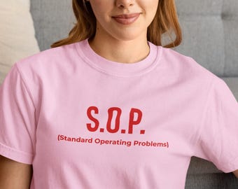 S.O.P. Standard Operating Problems T-Shirt, Funny Office Humor