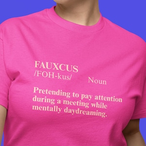 Fauxcus Funny College T-Shirt Mental Health Humor Meeting Distraction Tee Wordplay Gift