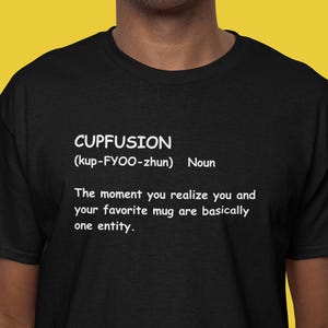 Cupfusion Definition T-Shirt Funny Coffee Lover Gift Wordplay Tee