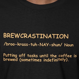 Brewcrastination Coffee Wordplay T-Shirt Funny Gift Caffeine Sniglet Tee