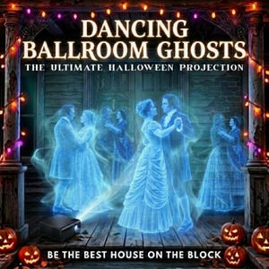 May include: A digital projection display titled DANCING BALLROOM GHOSTS THE ULTIMATE HALLOWEEN PROJECTION featuring translucent blue figures in formal attire dancing on a porch with string lights and jack-o'-lanterns on the floor.