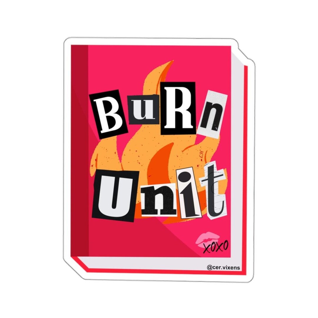 Burn Unit (sticker) - Cervixens - Etsy