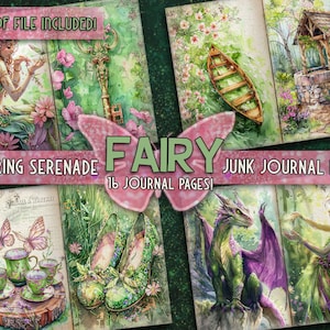 May include: A digital junk journal kit with 16 pages featuring a fairy theme. The pages include illustrations of fairies, a dragon, a well, flowers, shoes, teacups, and a boat. The kit is titled "Spring Serenade Fairy Junk Journal Kit".