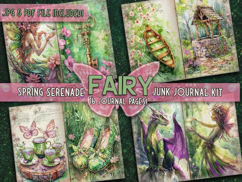 May include: A digital junk journal kit with 16 pages featuring a fairy theme. The pages include illustrations of fairies, a dragon, a well, flowers, shoes, teacups, and a boat. The kit is titled "Spring Serenade Fairy Junk Journal Kit".