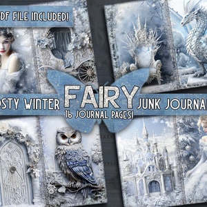 Op de afbeelding: Een digitale junk journal kit met 16 pagina's met een winterfee-thema. De pagina's bevatten afbeeldingen van een fee, een uil, een draak, een kasteel en een deur. De tekst op de afbeelding luidt "Frosty Winter Fairy Junk Journal Kit 16 Journal Pages!"