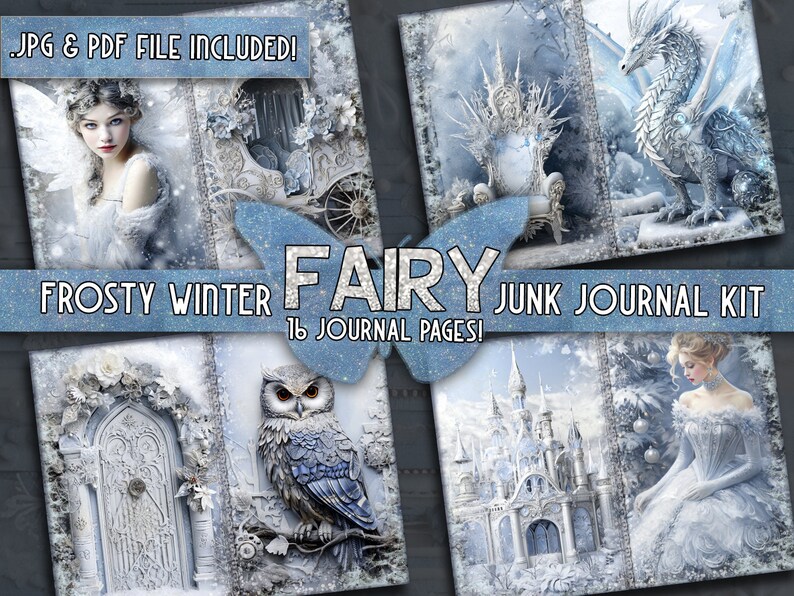 Op de afbeelding: Een digitale junk journal kit met 16 pagina's met een winterfee-thema. De pagina's bevatten afbeeldingen van een fee, een uil, een draak, een kasteel en een deur. De tekst op de afbeelding luidt "Frosty Winter Fairy Junk Journal Kit 16 Journal Pages!"