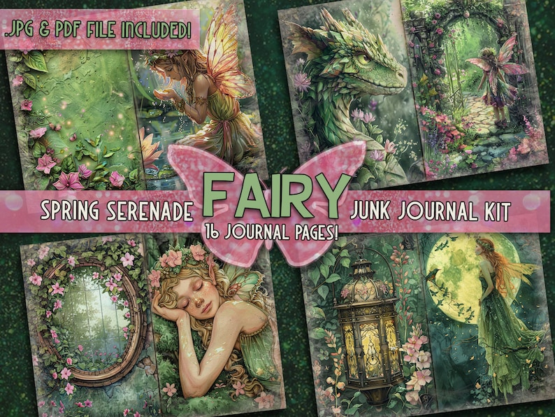 May include: A digital junk journal kit with 16 pages featuring a fairy theme. The pages include images of fairies, a dragon, a lantern, a moon, and a window. The text "SPRING SERENADE FAIRY JUNK JOURNAL KIT 16 JOURNAL PAGES!" is displayed on the image.
