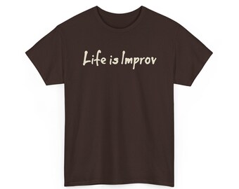 Life is Improv T-Shirt | Comedy Improv Shirt, Theater Tee