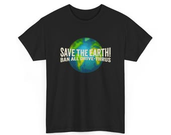 Save The Earth! Planet Graphic Tee | Environmental Message T-Shirt