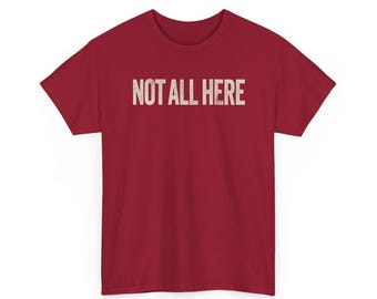 Not All Here T-Shirt | Minimal Text Graphic Tee, Black Casual Top