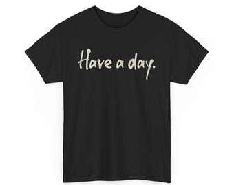 Have a day script text Tee | Black graphic t-shirt, casual message top