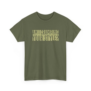 Am I Cramping Your Style?Sarcastic T-Shirt, Bold Typography Shirt, Trendy Hipster Top, Unique Statement Tee,