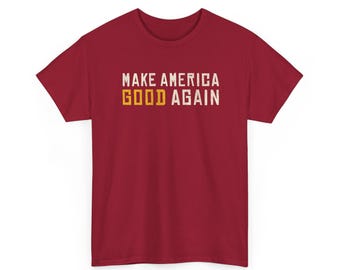 Make  America Good Again
