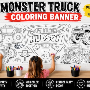 May include: A giant 24x72 inch coloring banner featuring black and white line art of monster trucks, checkered flags, and trophies. The center includes a shield design with the text Happy Birthday Hudson Turns 5. The banner is white.