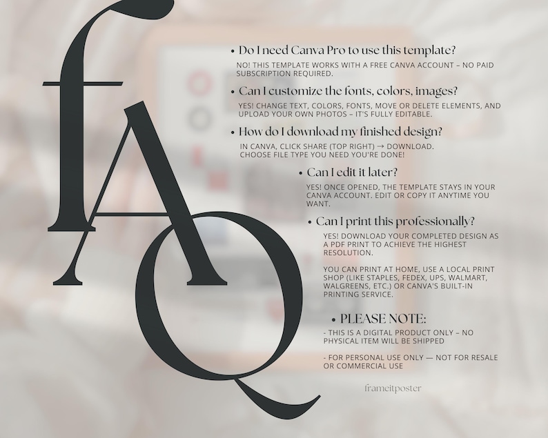 Op de afbeelding: Een FAQ voor een digitaal product met de letters F, A en Q in een groot, gestileerd lettertype. De tekst beantwoordt vragen over het gebruik van een Canva-sjabloon, inclusief aanpassing, downloaden en afdrukken. De achtergrond is een zachte, vage neutrale kleur.