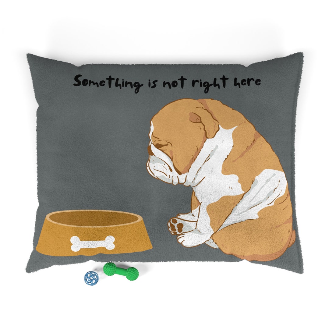 English Bulldog Bed, Something is Not Right Here Pet Bed, English