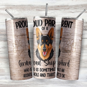 German Shepherd Tumbler Wrap Design for Dog Lovers with Funny Quote | 20oz Sublimation Dog Mom Wrap, Skinny Tumbler, Dog Wrap PNG.