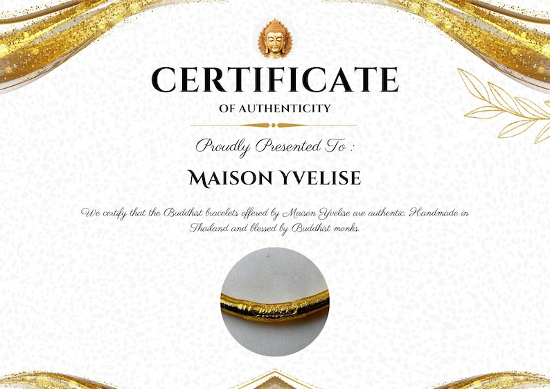 May include: Certificate of Authenticity for Maison Yvelise, featuring gold accents and a Buddha image. The document states the authenticity of Buddhist bracelets, handmade in Thailand and blessed by Buddhist monks.