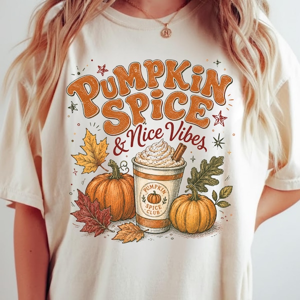 Pumpkin Spice PNG Pumpkin Spice & Nice Vibes Shirt Design Fall Sublimation PNG Autumn Coffee Lover Graphic DTF Digital Download
