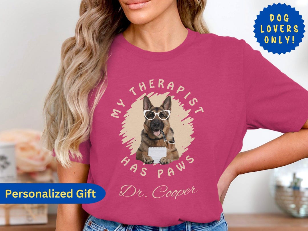 Funny Custom Dog Lover Shirt for GERMAN SHEPHERD Lovers With My Therapist Has Paws Dog Design, Funny Dog Owner Shirt, Unique Dog Lover Gift! - Etsy Japan