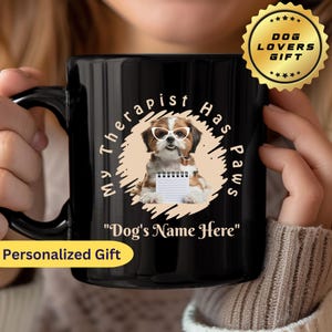 Funny SHIH TZU Custom Mug with Personalized Pet Name, Perfect Dog Lover Gift, Unique Dog Mom Gift with a Cute My Therapist Has Paws design!
