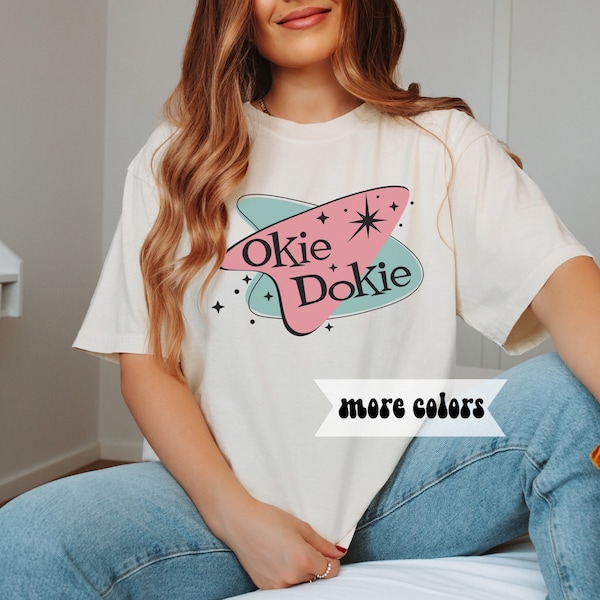 Comfort Colors® Okie Dokie Shirt, Retro 50s Style Shirt, Retro Okie Dokie Shirt, Vintage Okie Dokie Shirt, 50s Okie Dokie, Fallout Shirt