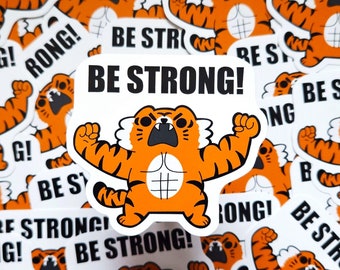 BE STRONG!!! TIGO Sticker!!! | Cut Sticker | Planner, Laptop, Waterbottle | Gym Sticker | Motivational
