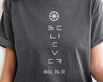 Christian 'Believer' Tee Shirt: Christ Wheel Scripture Tee, Unisex Christian Faith Religious T-Shirt, Comfort Colors Bible Verse Church Top