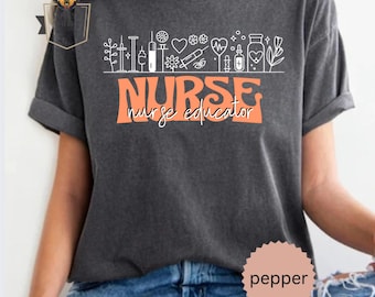 Nurse Educator T-Shirt: Comfort Colors Tee, Gift for Nurse Instructor