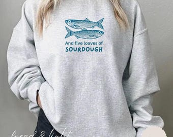 Christian Sourdough Sweatshirt, Unisex Crewneck Jumper, Two Fishes 5 Loaves Bible Verse Apparel, Sourdough Baker's Pullover