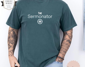 Comfort Colors 'The Sermonator' Christian T-Shirt: Christ Wheel Tee