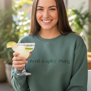 Embroidered I Need A Spicy Marg Sweatshirt| Custom Shirt| Trendy Sweatshirt| Personalized Gift
