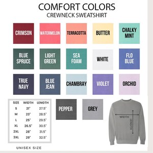 May include: A product image showcasing a Comfort Colors crewneck sweatshirt. The image displays a color chart with swatches like Crimson, Watermelon, and Blue Spruce. Size and measurement details are provided, with the sweatshirt's width and length in inches. The text reads "UNISEX SIZE."